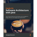 Hands-On Software Architecture with Java: Learn key architectural techniques and strategies to design efficient and elegant Java applications - Paperback