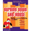 Burning Down the House: Ripping, Recording, Remixing, and More! - Paperback