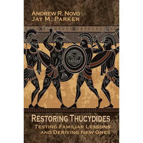 Restoring Thucydides: Testing Familiar Lessons and Deriving New Ones - Paperback