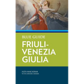 Blue Guide Friuli-Venezia Giulia - Paperback