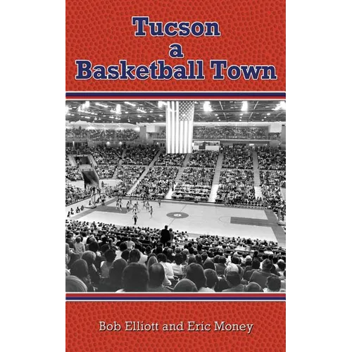 Tucson a Basketball Town - Paperback