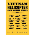 Vietnam Helicopter Crew Member Stories Volume II: Volume II