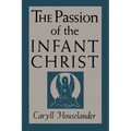 The Passion of the Infant Christ - Paperback
