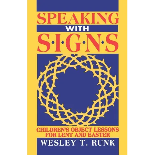 Speaking with Signs: Children's Object Lessons For Lent And Easter - Paperback