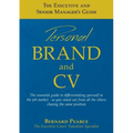 The Executive and Senior Manager's Guide - 1: Personal Brand and CV - Paperback