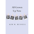All Grown Up Now - Paperback