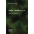 Capital Hates Everyone: Fascism or Revolution - Paperback