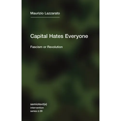 Capital Hates Everyone: Fascism or Revolution - Paperback