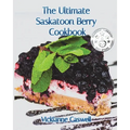 The Ultimate Saskatoon Berry Cookbook - Paperback