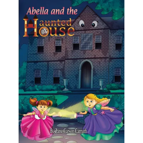 Abella and the Haunted House - Hardcover