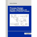 Process Design: Synthesis, Intensification, and Integration of Chemical Processes - Paperback
