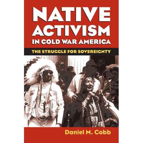 Native Activism in Cold War America: The Struggle for Sovereignty