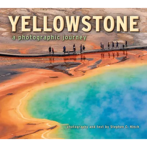 Yellowstone: A Photographic Journey - Paperback