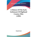 A History Of The Early Settlement Of Highland County, Ohio (1890)