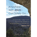 Anywhere With Jesus I Can Safely Go. - Paperback