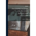 An Interpretation of Recent American History