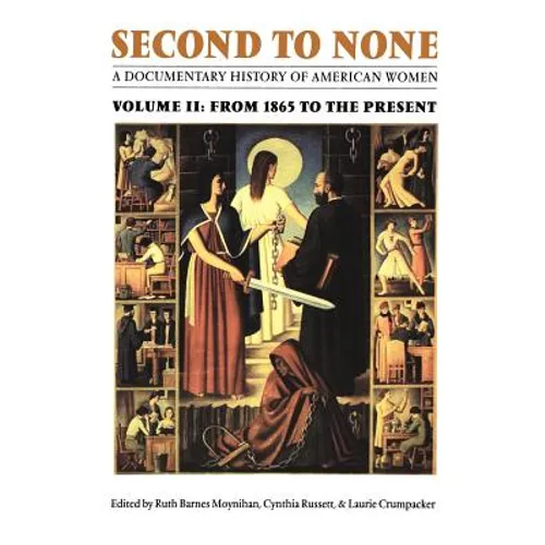 Second to None: A Documentary History of American Women. Volume 2, from 1865 to the Present