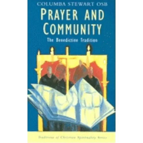 Prayer and Community: The Benedictine Tradition - Paperback