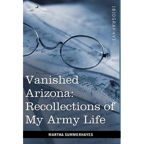 Vanished Arizona: Recollections of My Army Life