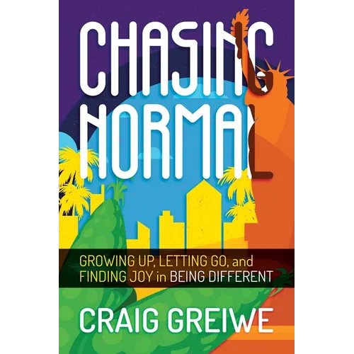 Chasing Normal: Growing Up, Letting Go, and Finding Joy in Being Different - Paperback