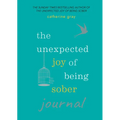 Unexpected Joy of Being Sober Journal - Paperback