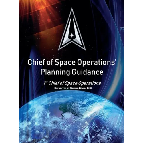 Chief of Space Operations' Planning Guidance: 1st Chief of Space Operations
