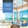 Dream Home: Beach House: An Interior Design Coloring Book - Paperback