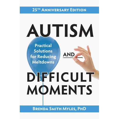 Autism and Difficult Moments, 25th Anniversary Edition: Practical Solutions for Reducing Meltdowns - Paperback