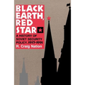 Black Earth, Red Star: A History of Soviet Security Policy, 1917 1991