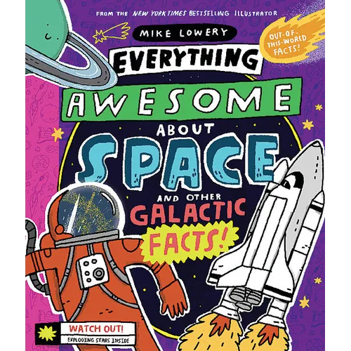 Everything Awesome about Space and Other Galactic Facts!: Volume 3 - Hardcover