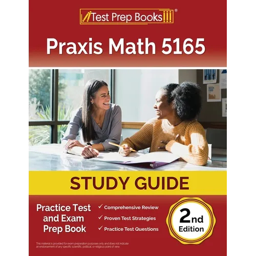Praxis Math 5165 Study Guide: Practice Test and Exam Prep Book [2nd Edition] - Paperback