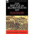The Battle of Bloreheath 1459: the First Major Conflict of the Wars of the Roses