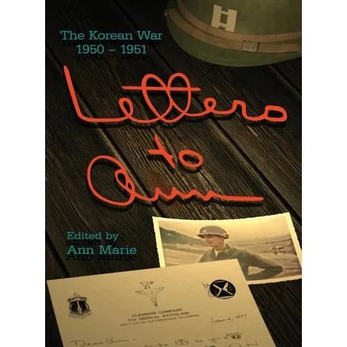 Letters to Ann: The Korean War 1950-1951