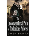 The Unconventional Path of Thelonious Aubrey - Hardcover