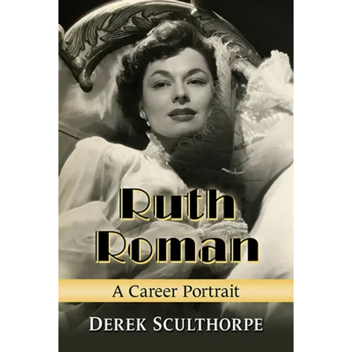 Ruth Roman: A Career Portrait - Paperback