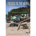 Tossed to the Wind: Stories of Hurricane Maria Survivors