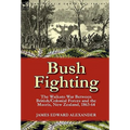 Bush Fighting: the Waikato War between British/Colonial forces and the Maoris, New Zealand, 1863-64
