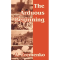 The Arduous Beginning