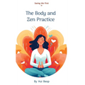 Saving Me First IV: The Body and Zen Practice - Hardcover