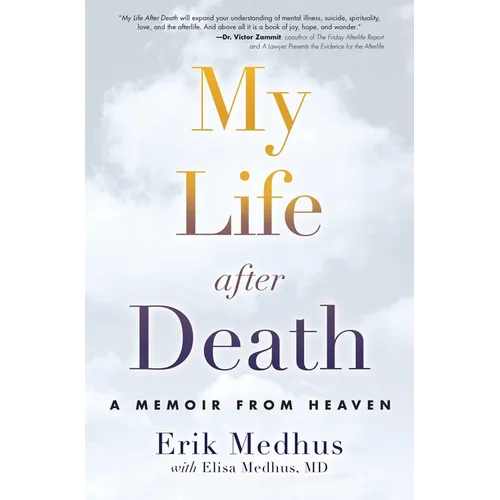 My Life After Death: A Memoir from Heaven - Paperback