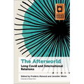 The Afterworld: Long Covid and International Relations - Paperback