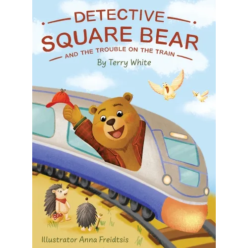 Detective Square Bear and the Trouble on the Train - Hardcover