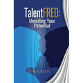 TalentFRED: Unveiling Your Potential - Paperback
