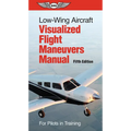 Low-Wing Aircraft Visualized Flight Maneuvers Manual: For Pilots in Training - Spiral