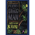 Pictures of a Dying Man - Hardcover
