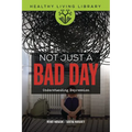 Not Just a Bad Day: Understanding Depression - Paperback