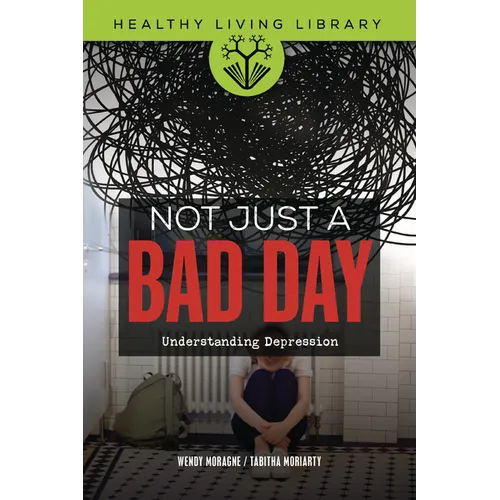 Not Just a Bad Day: Understanding Depression - Paperback