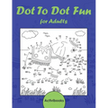 Dot To Dot Fun for Adults - Paperback