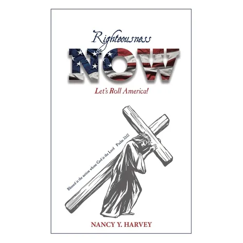 Righteousness NOW: Let's Roll, America!