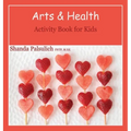 Arts and Health Activity Book for Kids - Hardcover
